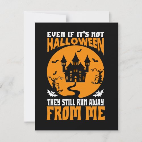 Funny Even If Its Not Halloween  Holiday Card