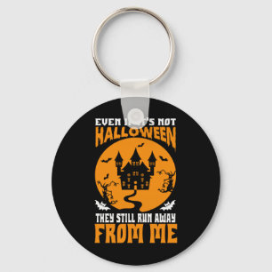 Funny Even If It’s Not Halloween Keychain