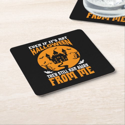 Funny Even If Its Not Halloween Paper Coaster