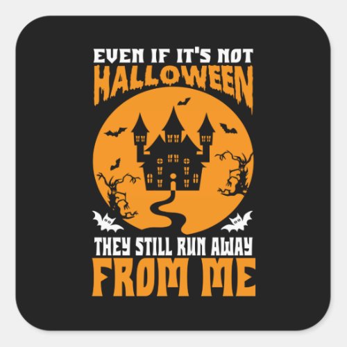 Funny Even If Its Not Halloween Stickers