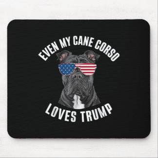 Funny Even My Cane Corso Loves Trump Political Mouse Pad