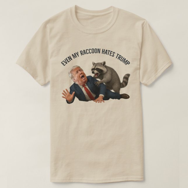 Funny Even My Raccoon Loves Trump 2025 Anti-Trump  T-Shirt (Design Front)