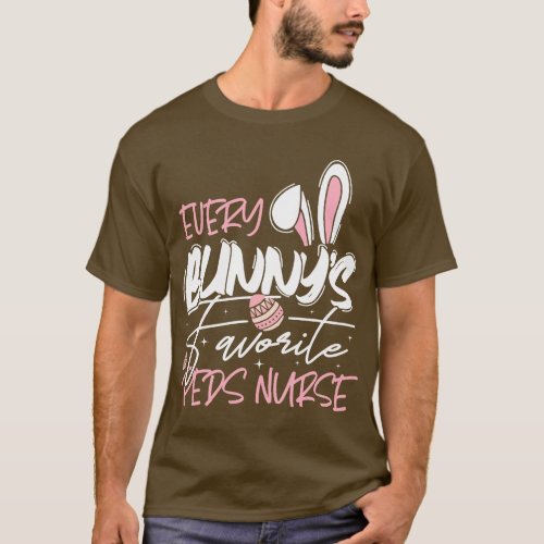 Funny Every Bunny_s Favorite Peds Nurse Nursing Ea T_Shirt