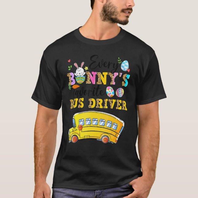 Funny Every Bunny's Favorite Bus Driver Happy East T-Shirt (Front)