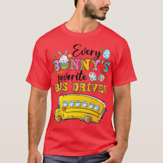 Funny Every Bunnyx27s Favorite Bus Driver Happy Ea T-Shirt