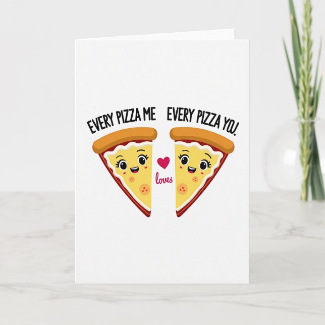 Funny Every Pizza Me Loves You Card (Front)