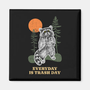 Funny Everyday Is Trash Day Raccoon Trash Animal R Magnet