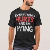 Workout Shirt for Women Funny Workout Shirt Everything Hurts 