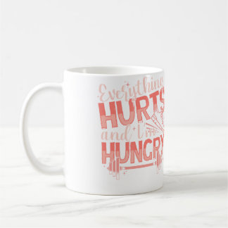 Funny Everything Hurts I'M Hungry Running Fitness  Coffee Mug