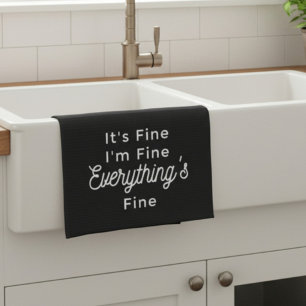 Funny Everything's Fine Kitchen Towel