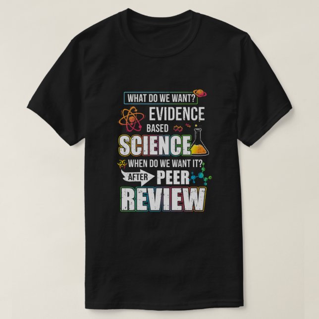 Funny Evidence Based Science After Peer Review T-Shirt (Design Front)