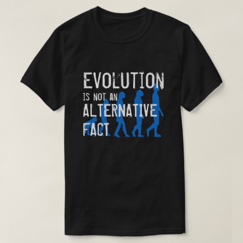 Funny Evolution is Not an Alternative Fact T_Shirt
