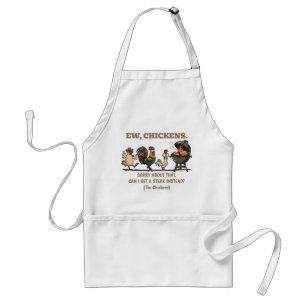 Funny Ew Chickens Steak Get BBQ Grill Humorous Adult Apron