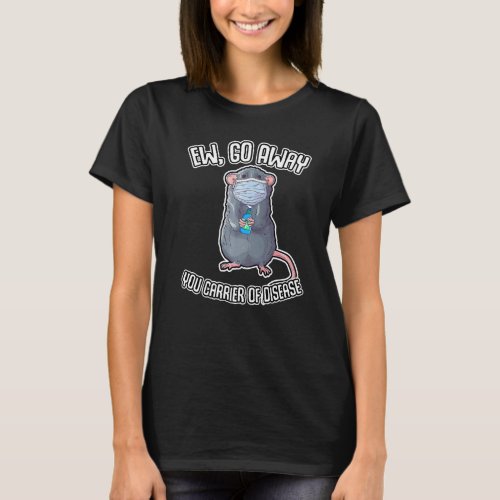 Funny Ew Saying Pet Rat Wearing Face Mask Introver T_Shirt