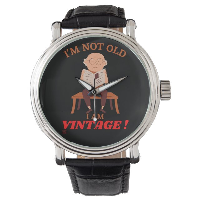 funny Ewatch watch "I'M NOT OLD..." (Front)