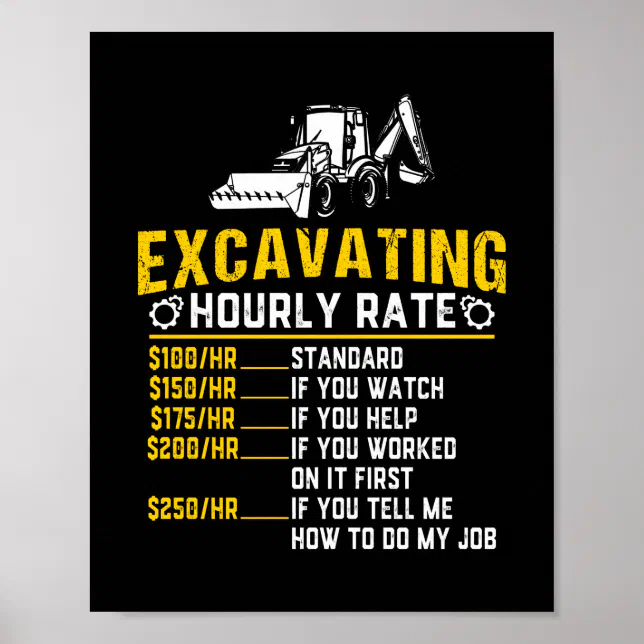 Funny Excavating Hourly Rate Excavator Machine Poster Zazzle