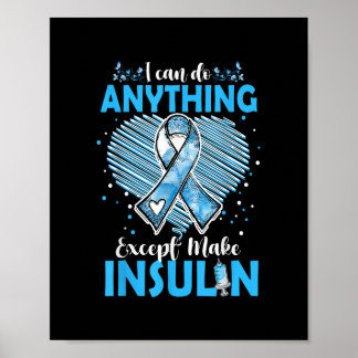Funny Except Make Insulin Type 1 Diabetes Awarenes Poster