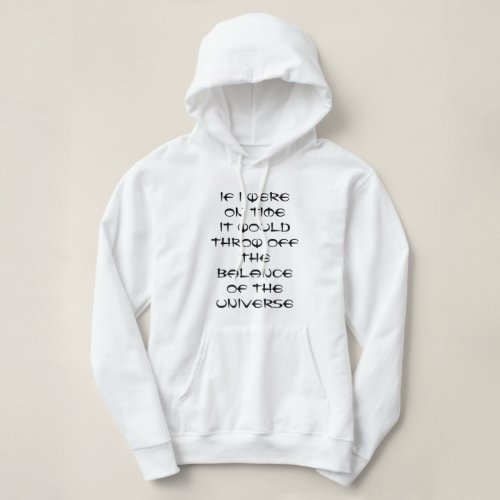 Funny Excuse for being late Hoodie
