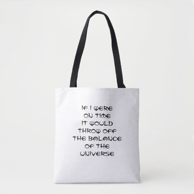Funny Excuse for being late Tote Bag (Front)