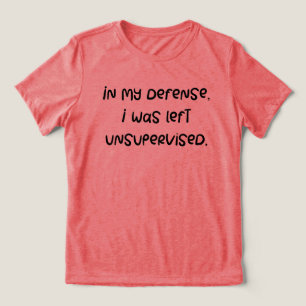 Funny Excuse Quote. Joke Humorous Saying Gag Gifts Tri-Blend Shirt
