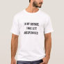 Funny Excuse Quote T-Shirt