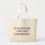 Funny Excuse Quote Witty Manly Typography Quotes Large Tote Bag