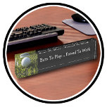 Funny Executive Office Golf Theme Desk Name Plate<br><div class="desc">Funny office executive desk name plate design with humorous golf saying and image of a golf ball on the rough in a humorous executive gift for the golf fanatic in your office or in your life.</div>