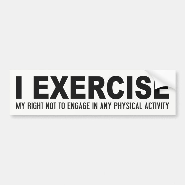Funny Exercise bumpersticker Bumper Sticker (Front)