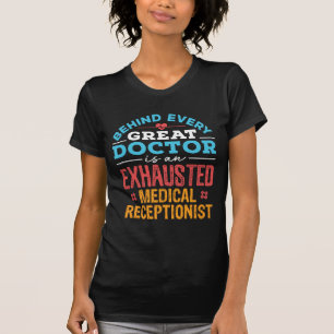 Funny Exhausted Medical Receptionist T-Shirt