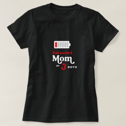 Funny Exhausted Mom of Any  Of BoysGirlsKids T_Shirt