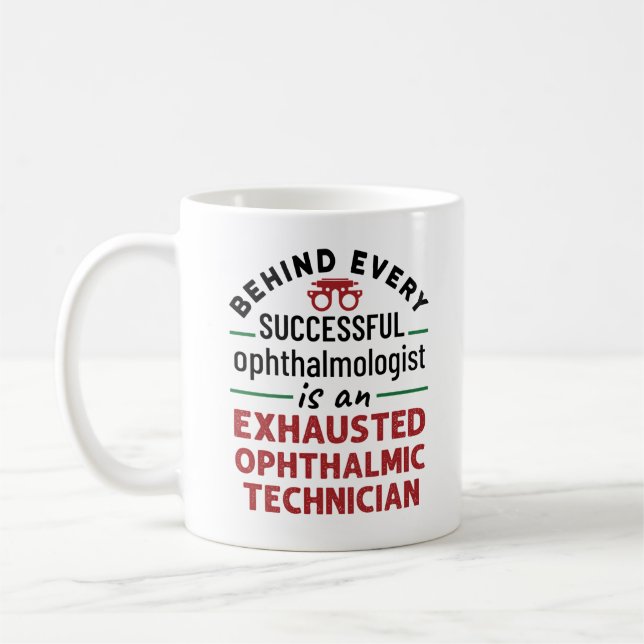 Funny Exhausted Ophthalmic Technician Coffee Mug (Left)