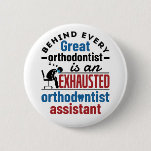 Funny Exhausted Orthodontist Assistant Button