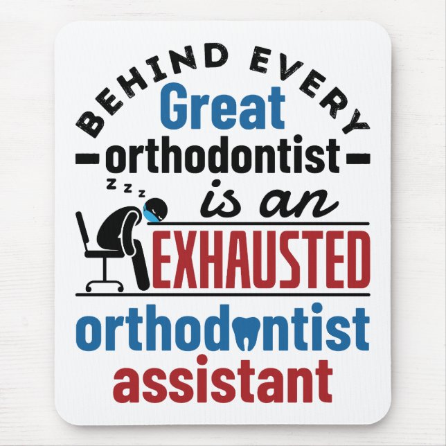 Funny Exhausted Orthodontist Assistant Mouse Pad (Front)
