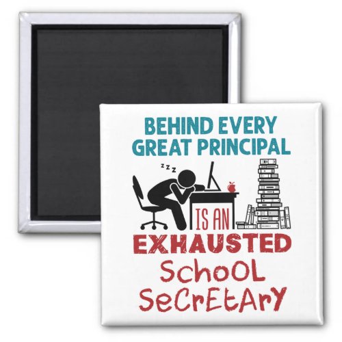 Funny Exhausted School Secretary Appreciation Magnet