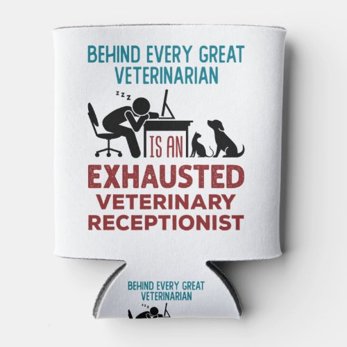 Funny Exhausted Veterinary Receptionist Can Cooler