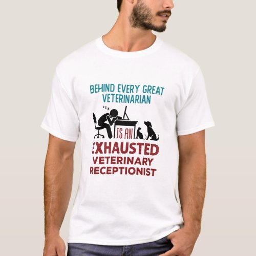 Funny Exhausted Veterinary Receptionist T_Shirt