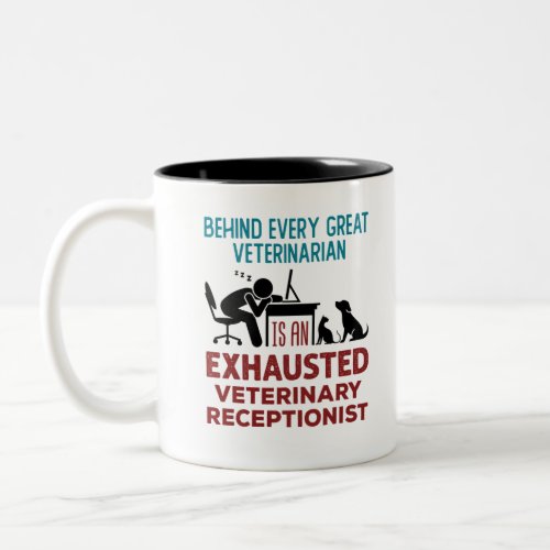 Funny Exhausted Veterinary Receptionist Two_Tone Coffee Mug