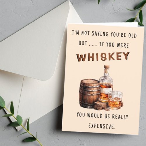 Funny Expensive Whiskey Birthday Card