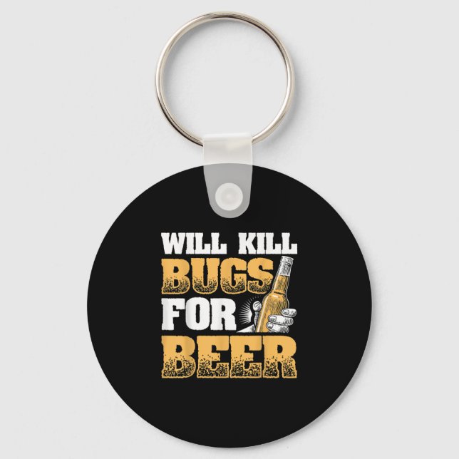 Funny Exterminator Design Will Kill Bugs For Beer Keychain (Front)