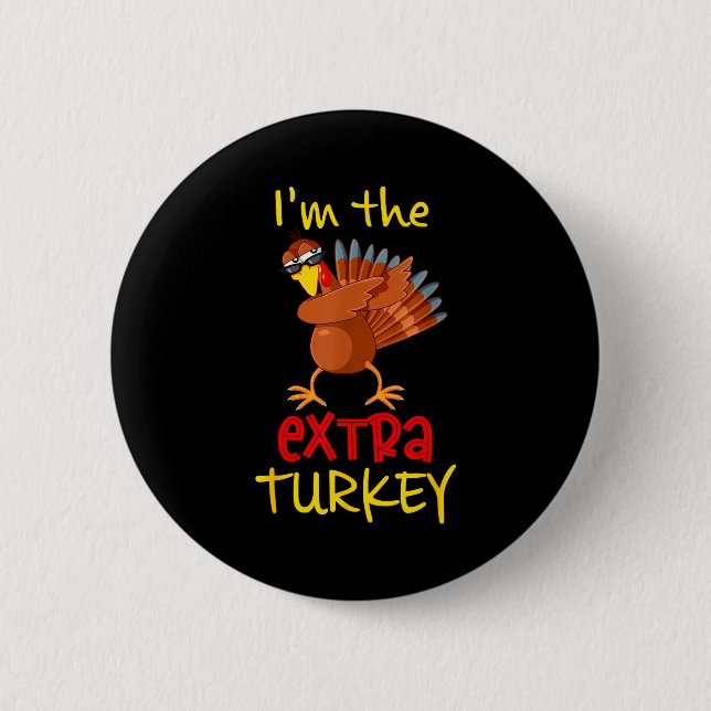 Funny Extra Turkey Matching Family Group Thanksgiv Button (Front)
