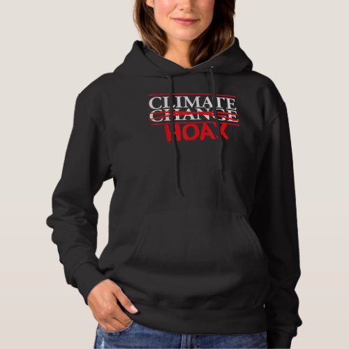 Funny Extreme Weather Climate Change Climate Hoax Hoodie
