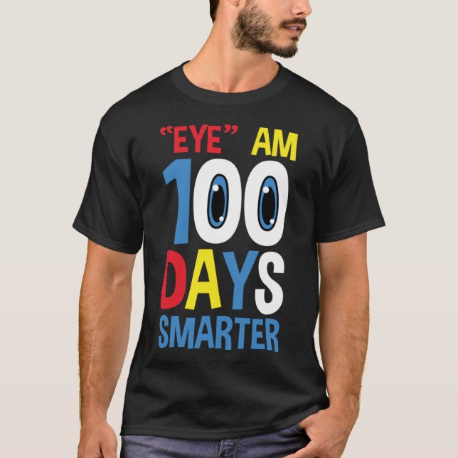 Funny Eye Am 100 Days Smarter for 100th Day of Sch T-Shirt (Front)