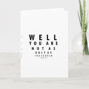 Funny Eyechart You are not as ugly Holiday Card