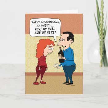Funny Eyes Are Up Here Happy Anniversary Card by chuckink at Zazzle