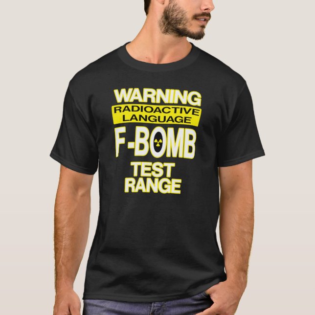 Funny F-Bomb Warning Sign T-Shirt (Front)