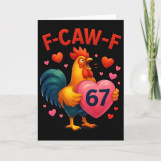 Funny F-caw-f 67 Rooster Meme Valentine Day Humor  Card