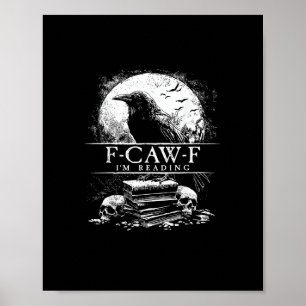 Funny F-Caw-F Books Skulls Gothic Poster