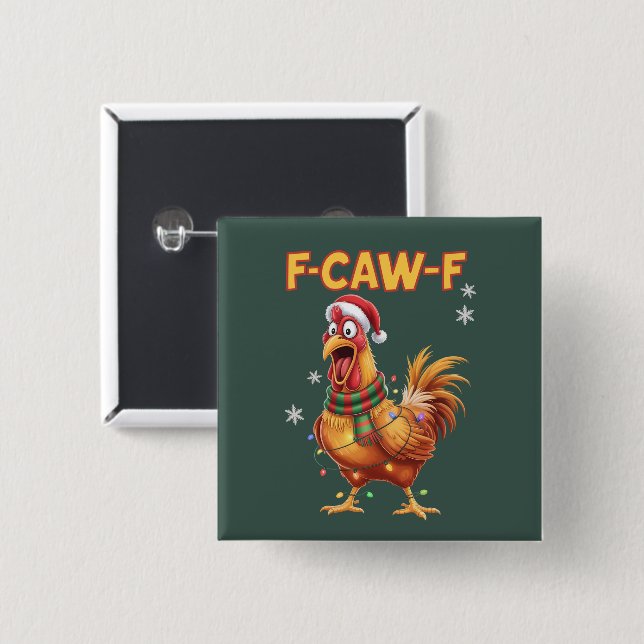 Funny F Caw F Chicken Christmas Screaming Rooster  Button (Front & Back)