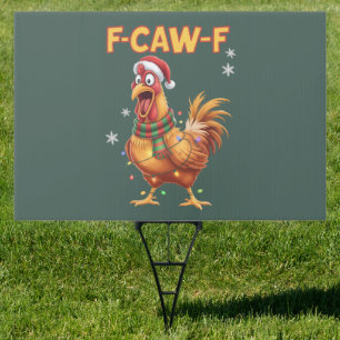 Funny F Caw F Chicken Christmas Screaming Rooster  Sign
