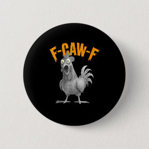 Funny F Caw F Chicken Classic Retro Style Button